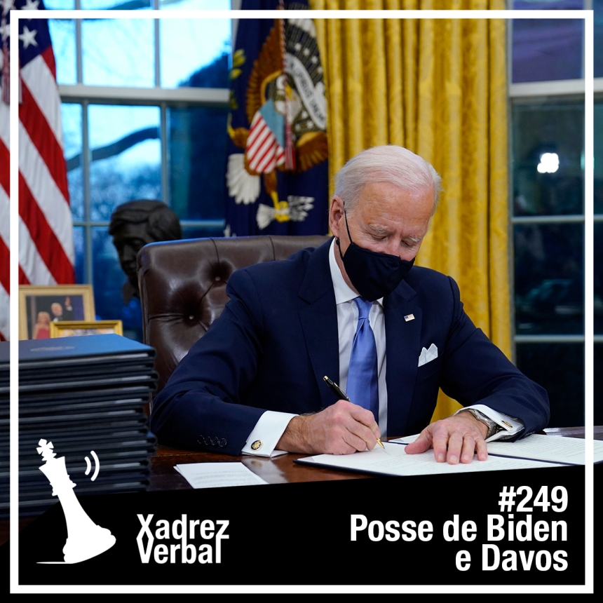 Xadrez Verbal Podcast #249 – Posse de Biden e Davos