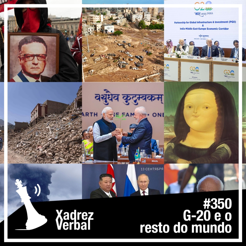 Xadrez Verbal Podcast #350 – G-20 e o resto do mundo